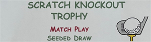Ladies' Scratch Knockout Trophy